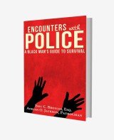 Encounters With Police: A Black Man's Guide to Survival